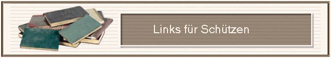                         Links f�r Sch�tzen